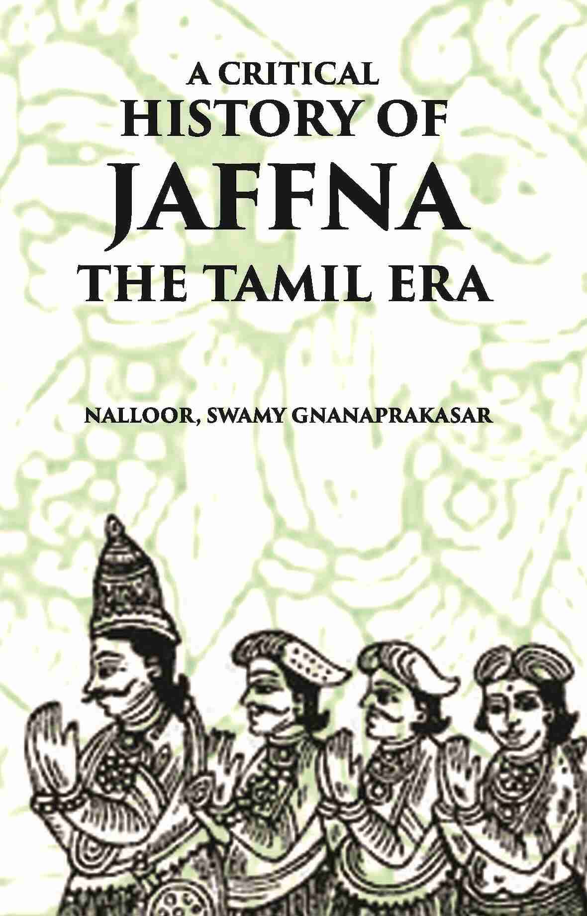A Critical History Of Jaffna: The Tamil Era - Gyan Books | Grocsy
