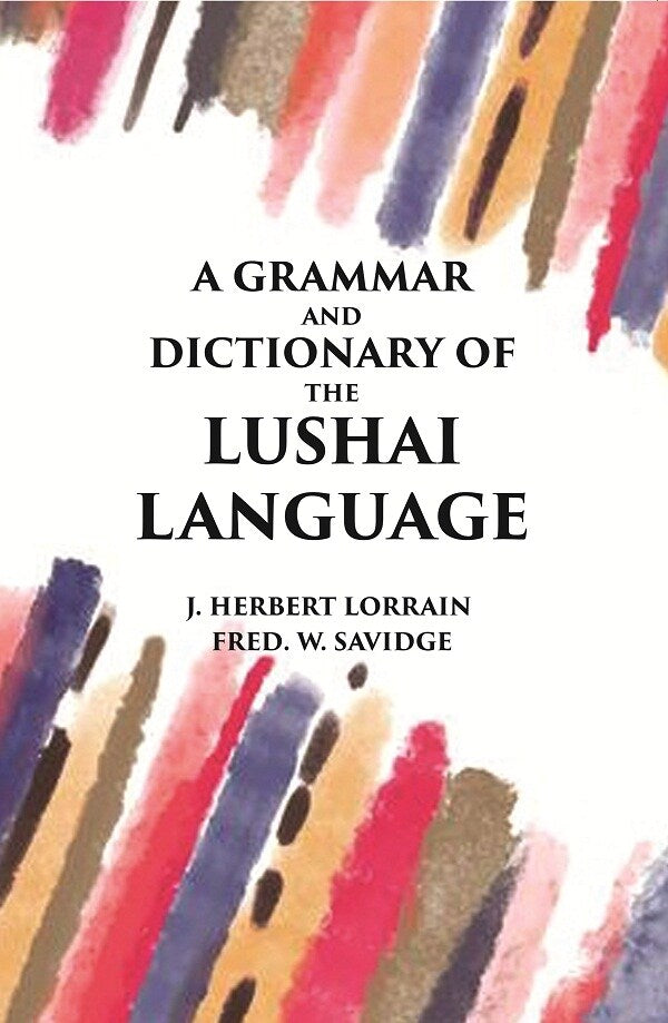 A Grammar and Dictionary of The Lushai Language: (Dulien Dialect) - Gyan Books | Grocsy