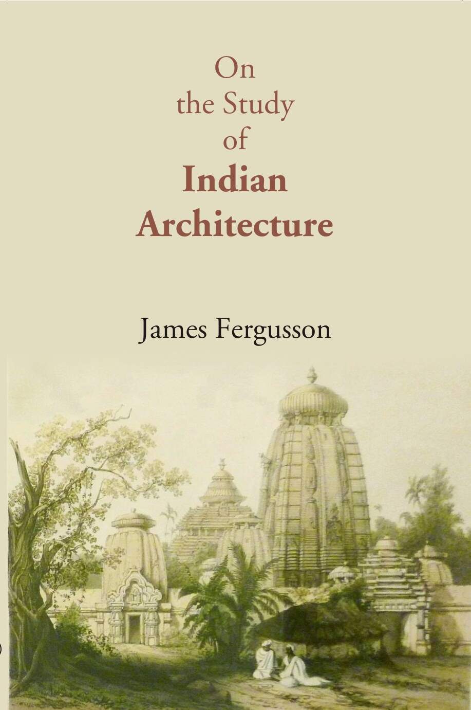 On The Study Of Indian Architecture - Gyan Books | Grocsy
