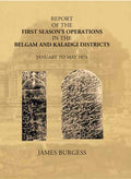 Report Of The First Season’s Operations In The Belgam And Kaladgi Districts: January To May 1874 - Gyan Books | Grocsy