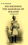 His Highness the Maharaja of Bikaner: A Biography - Gyan Books | Grocsy