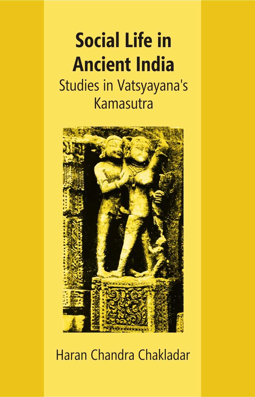 Social Life In Ancient India: Studies In Vatsyayana’s Kamasutra - Gyan Books | Grocsy