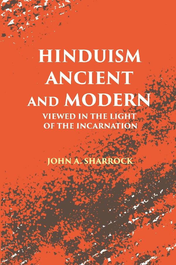 Hinduism Ancient and Modern: Viewed in The Light of The Incarnation - Gyan Books | Grocsy