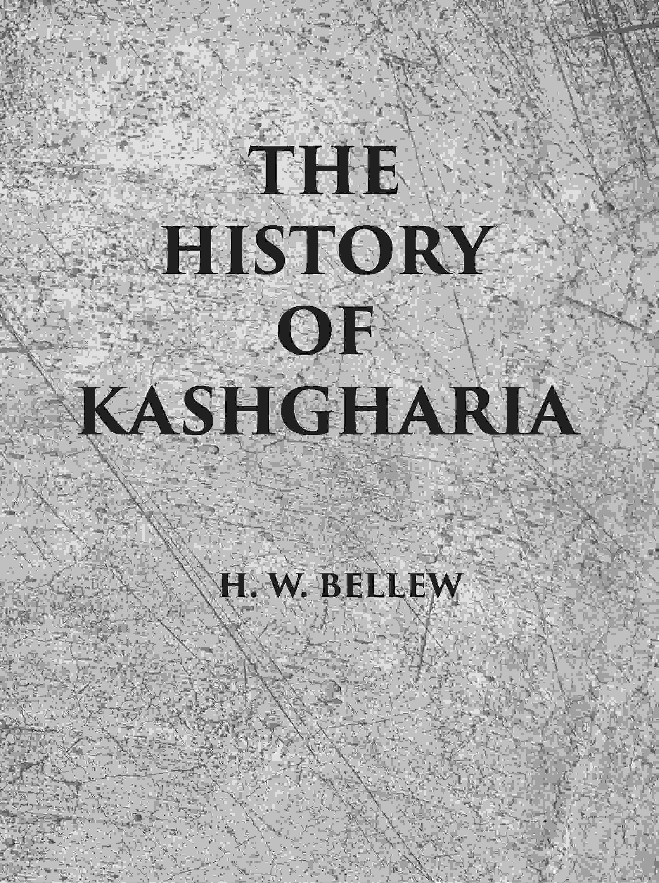 The History Of Kashgharia - Gyan Books | Grocsy