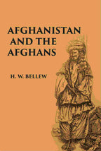 Afghanistan And The Afghans: Being A Brief Review Of The History Of The Country, And Account, Of Its People, With A Special Reference - Gyan Books | Grocsy