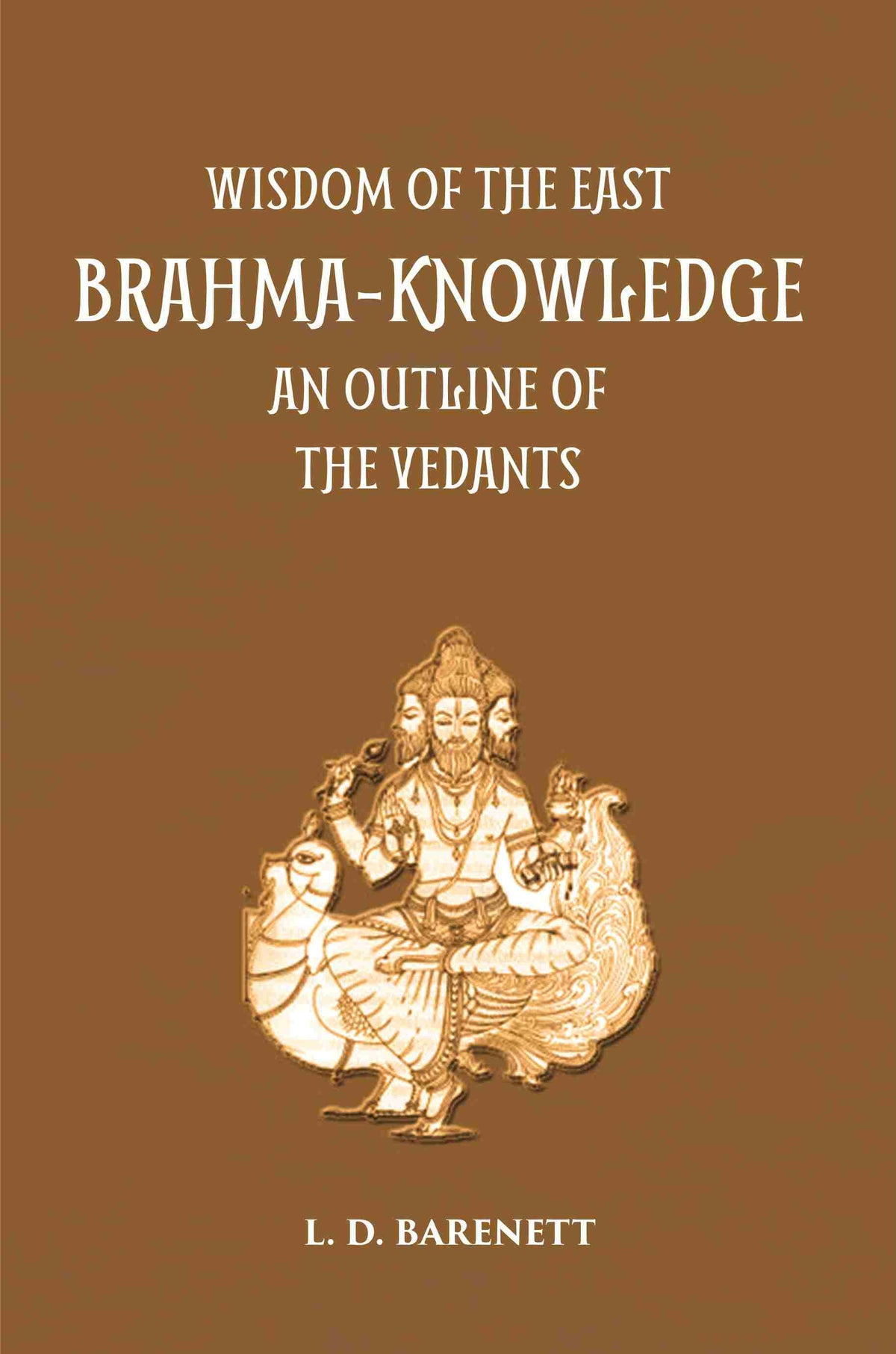 Brahma Knowledge: An Outline Of The Philosophy Of The Vedanta As Set Forth By The Upanishads And By Sankara - Gyan Books | Grocsy
