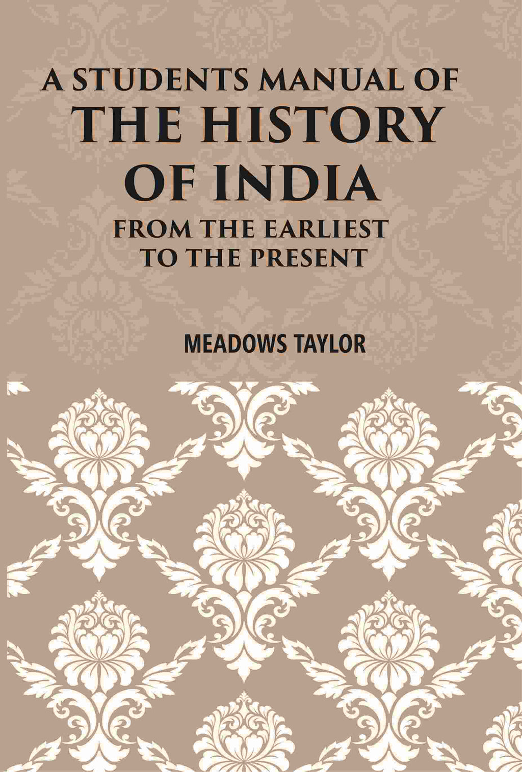A Students Manual Of The History Of India: From The Earliest Period To The Present - Gyan Books | Grocsy