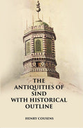 THE ANTIQUITIES OF SIND WITH HISTORICAL OUTLINE - Gyan Books | Grocsy