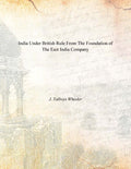 India Under British Rule From the Foundation of the East India Company - Gyan Books | Grocsy