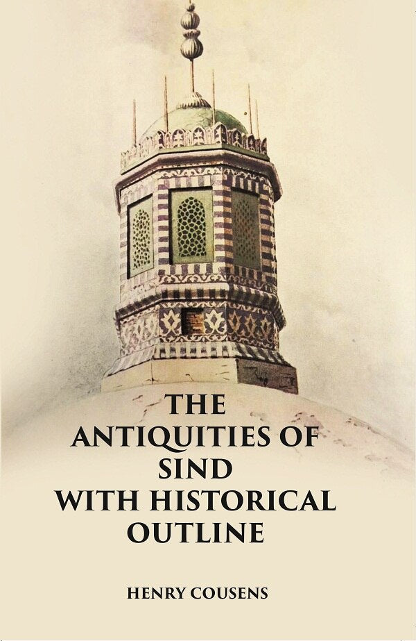 THE ANTIQUITIES OF SIND WITH HISTORICAL OUTLINE - Gyan Books | Grocsy