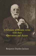A Glossary Of Botanic Terms: With Their Derivation And Accent - Gyan Books | Grocsy
