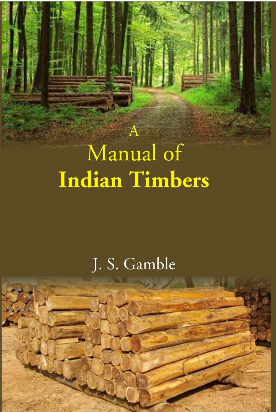 A Manual Of Indian Timbers - Gyan Books | Grocsy