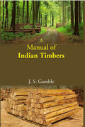 A Manual Of Indian Timbers - Gyan Books | Grocsy