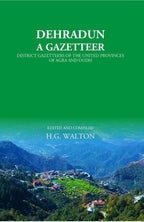 Dehradun: A Gazetteer - Gyan Books | Grocsy