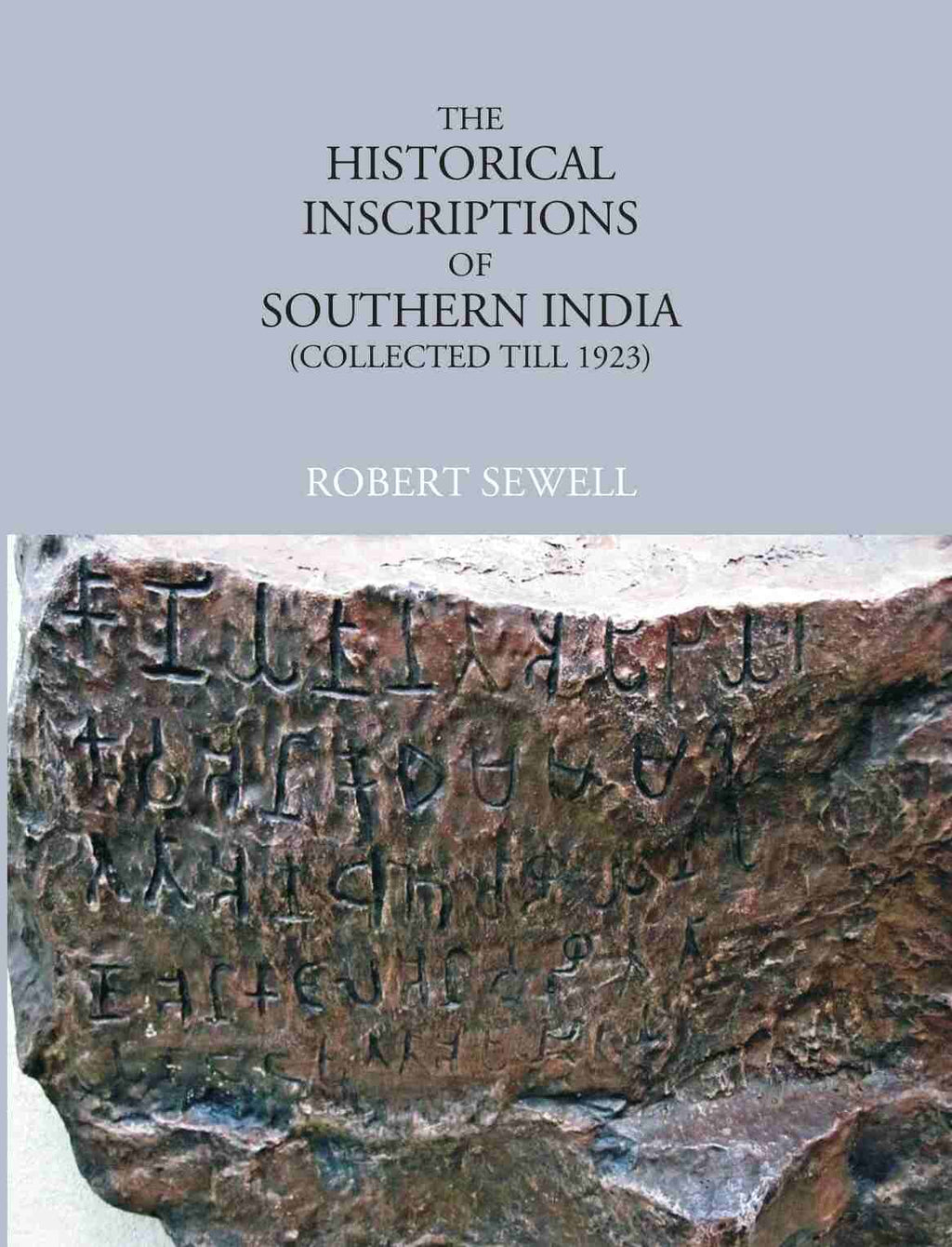 The Historical Inscriptions of Southern India (Collected Till 1923) - Gyan Books | Grocsy