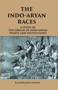 THE INDO-ARYAN RACES: A Study of The Origin of Indo-Aryan People and Institutions - Gyan Books | Grocsy