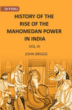 HISTORY OF THE RISE OF THE MAHOMEDAN POWER IN INDIA: TILL THE YEAR A.D. 1612 Vol. 3rd - Gyan Books | Grocsy