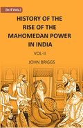 HISTORY OF THE RISE OF THE MAHOMEDAN POWER IN INDIA: TILL THE YEAR A.D. 1612 Vol. 2nd - Gyan Books | Grocsy
