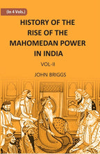 HISTORY OF THE RISE OF THE MAHOMEDAN POWER IN INDIA: TILL THE YEAR A.D. 1612 Vol. 2nd - Gyan Books | Grocsy