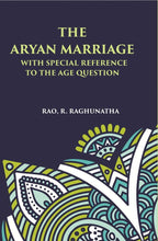 THE ARYAN MARRIAGE: WITH SPECIAL REFERENCE TO THE AGE-QUESTION - Gyan Books | Grocsy