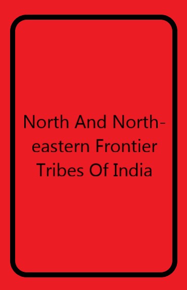 North and North-Eastern Frontier Tribes of India - Gyan Books | Grocsy