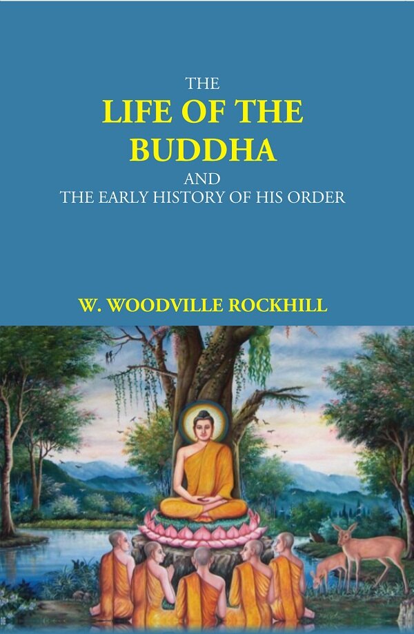 The Life Of The Buddha And The Early History Of His Order - Gyan Books | Grocsy
