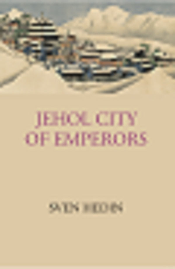 Jehol: City Of Emperors - Gyan Books | Grocsy