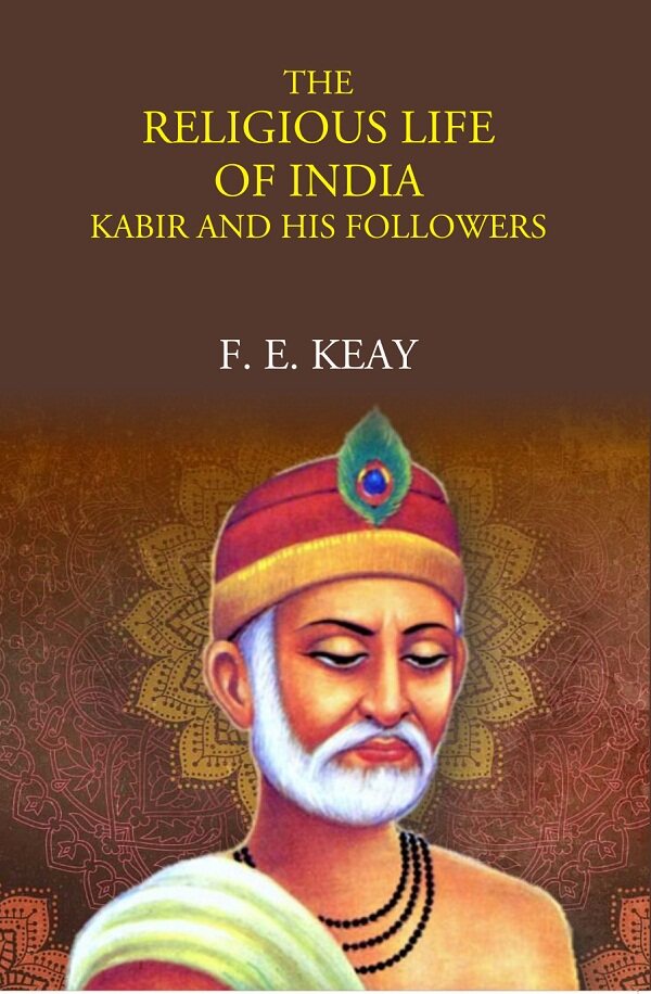 The Religious Life Of India: Kabir And His Followers - Gyan Books | Grocsy