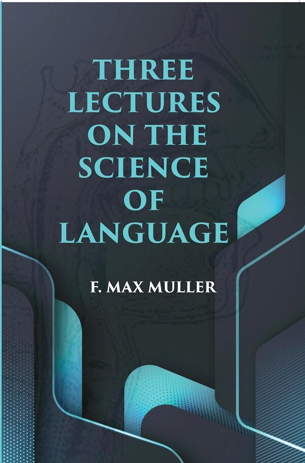 Three Lectures on The Science of Language - Gyan Books | Grocsy