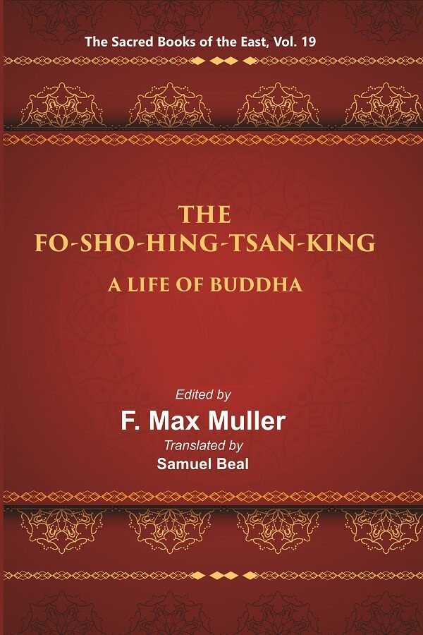 The Sacred Books of the East (THE FO-SHO-HING-TSAN-KING:-A LIFE OF BUDDHA) 19th - Gyan Books | Grocsy