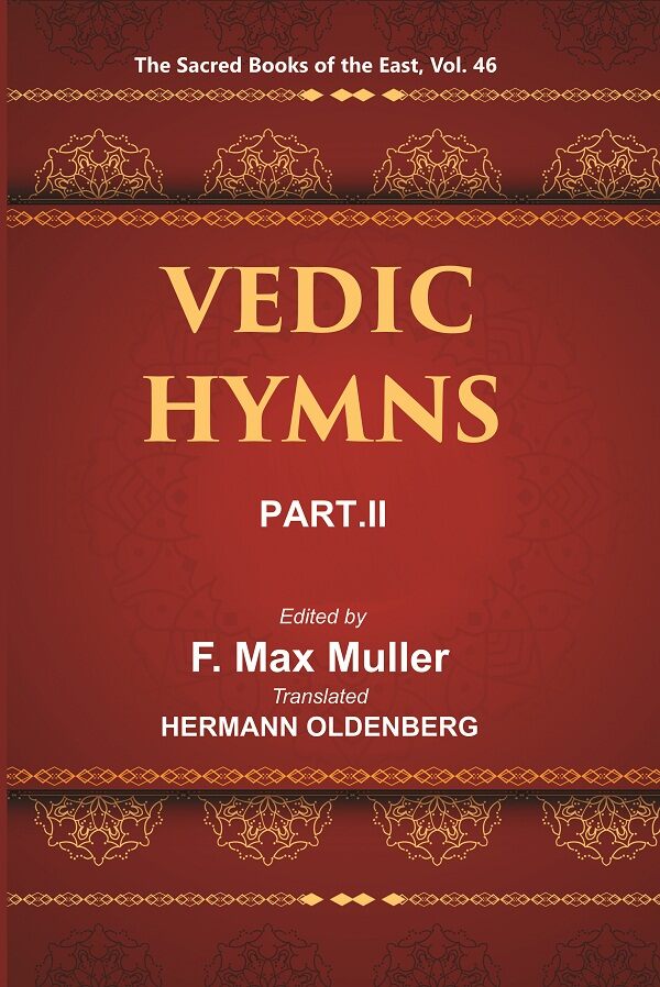 The Sacred Books of the East (VEDIC HYMNS, PART-II: HYMNS TO AGNI (MANDALAS I–V) 46th - Gyan Books | Grocsy