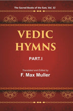 The Sacred Books of the East (VEDIC HYMNS, PART-I: HYMNS TO THE MARUTS, RUDRA, VAYU, AND VATA) 32nd - Gyan Books | Grocsy