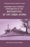 A REPORT ON A TOUR OF EXPLORATION OF THE ANTIQUITIES IN THE TARAI, NEPAL: THE REGION OF KAPILAVASTU; DURING FEBRUARY AND MARCH, 1899. - Gyan Books | Grocsy