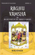 RAGHU VAMSHA OR AN ACCOUNT OF THE FAMILY OF RAGHU: Treasure of Kalidasa series: 6 series: 6 - Gyan Books | Grocsy