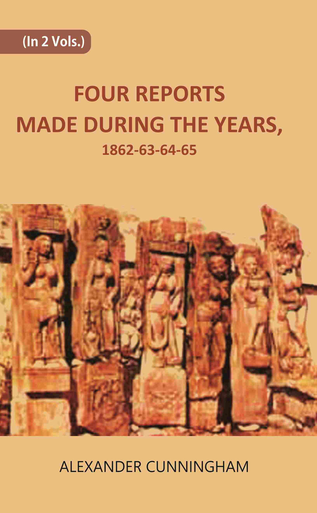FOUR REPORTS MADE DURING THE YEARS, 1862-63-64-65 2 Vols. Set - Gyan Books | Grocsy