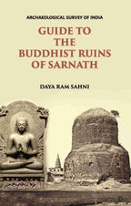 GUIDE TO THE BUDDHIST RUINS OF SARNATH : WITH SEVEN PLATES - Gyan Books | Grocsy