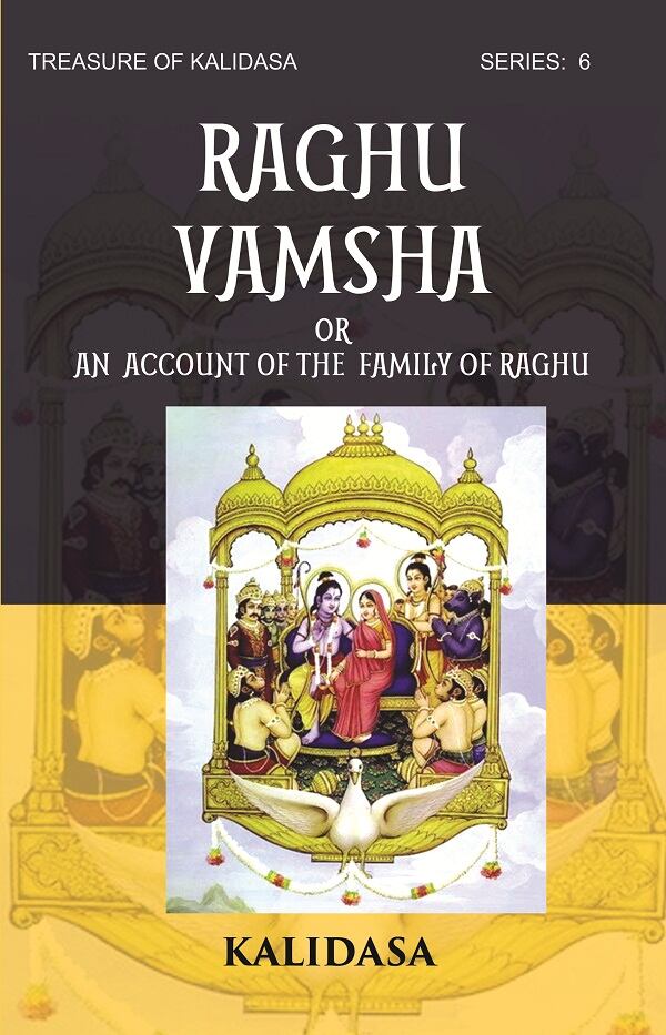 RAGHU VAMSHA OR AN ACCOUNT OF THE FAMILY OF RAGHU: Treasure of Kalidasa series: 6 series: 6 - Gyan Books | Grocsy