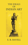 THE IDEALS OF INDIAN ART - Gyan Books | Grocsy