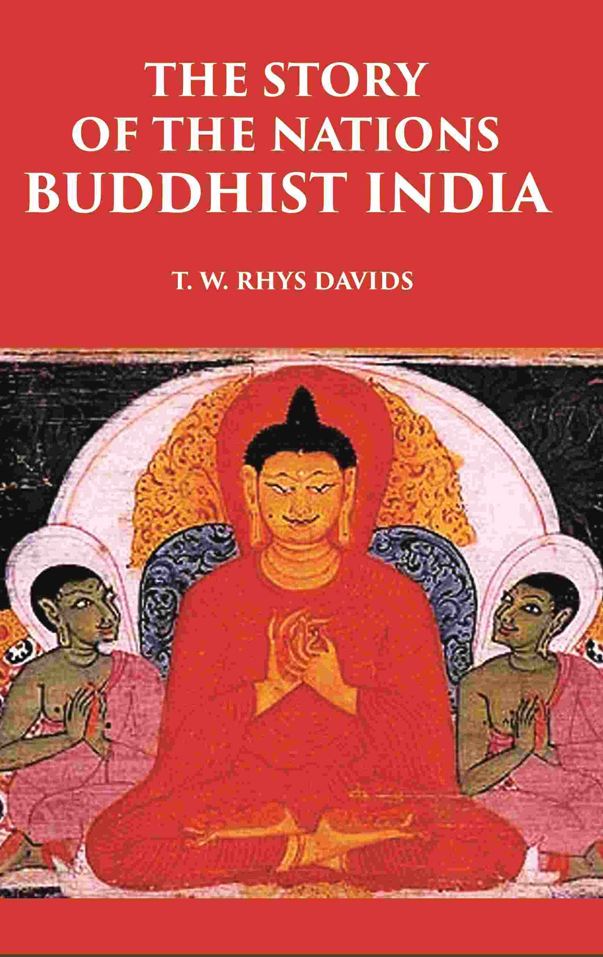 THE STORY OF THE NATIONS BUDDHIST INDIA - Gyan Books | Grocsy