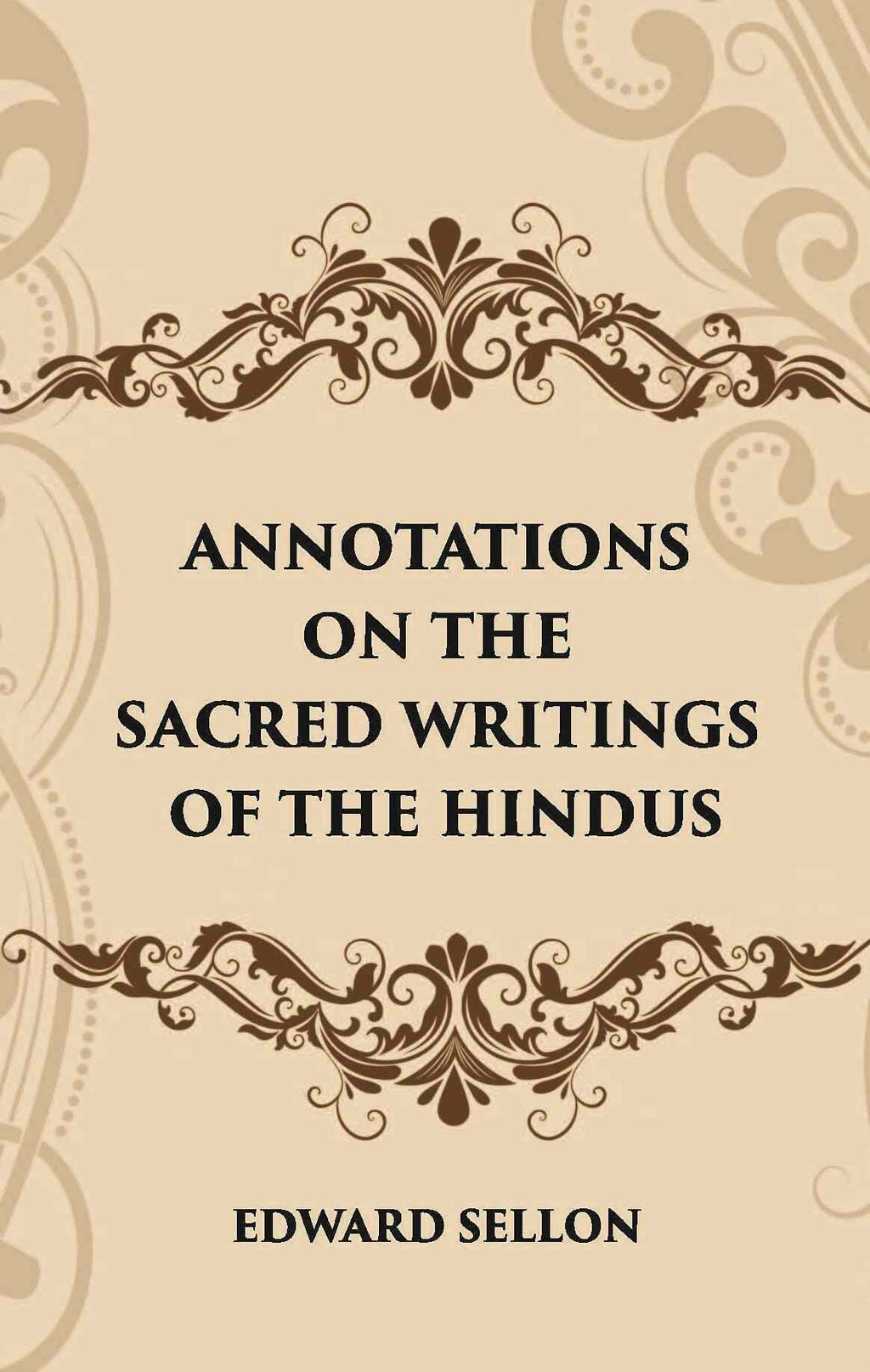 ANNOTATIONS ON THE SACRED WRITINGS OF THE HINDUS - Gyan Books | Grocsy