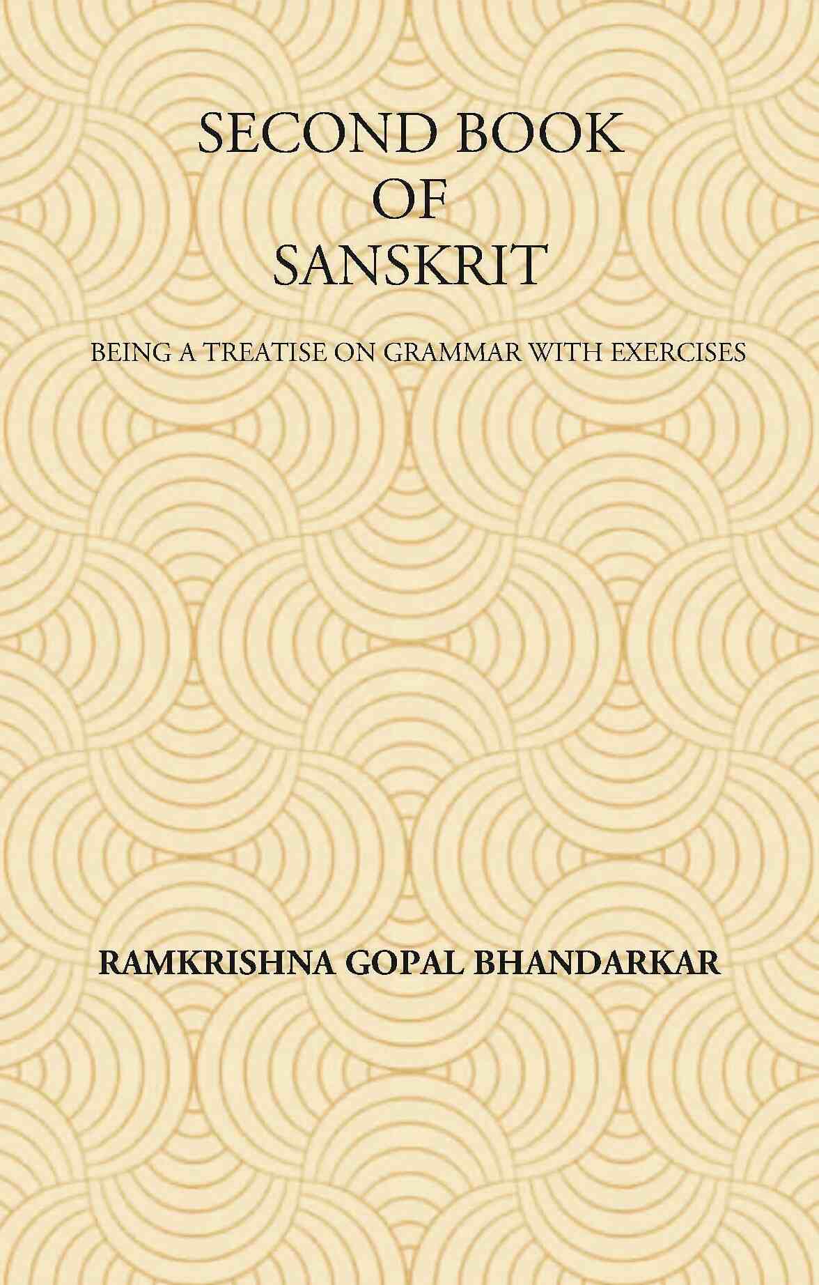 SECOND BOOK OF SANSKRIT : Being a Treatise on Grammar with Exercises - Gyan Books | Grocsy