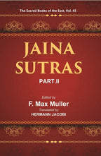 The Sacred Books of the East (JAINA-SUTRAS, PART-II: THE UTTARADHYAYANA SUTRA, THE SUTRAKRITANGA SUTRA) 45th - Gyan Books | Grocsy