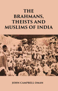 THE BRAHMANS, THEISTS AND MUSLIMS OF INDIA - Gyan Books | Grocsy