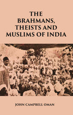 THE BRAHMANS, THEISTS AND MUSLIMS OF INDIA - Gyan Books | Grocsy