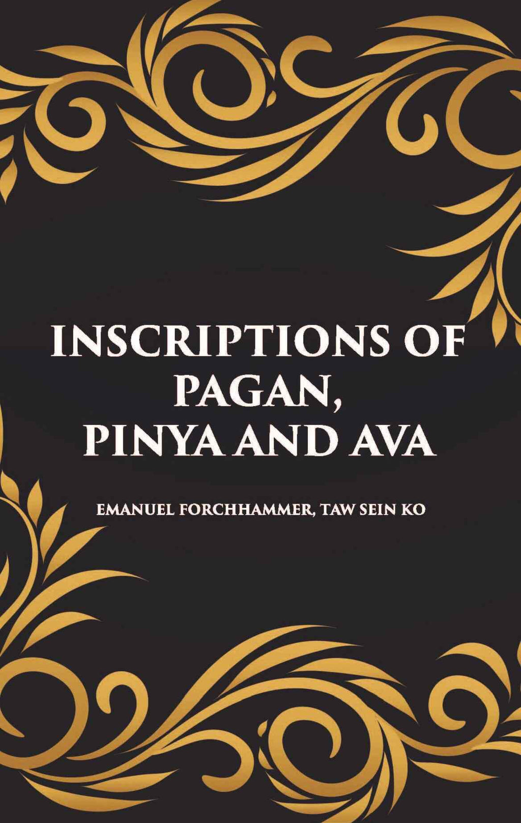 INSCRIPTIONS OF PAGAN, PINYA AND AVA - Gyan Books | Grocsy