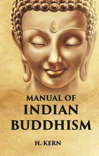 MANUAL OF INDIAN BUDDHISM - Gyan Books | Grocsy