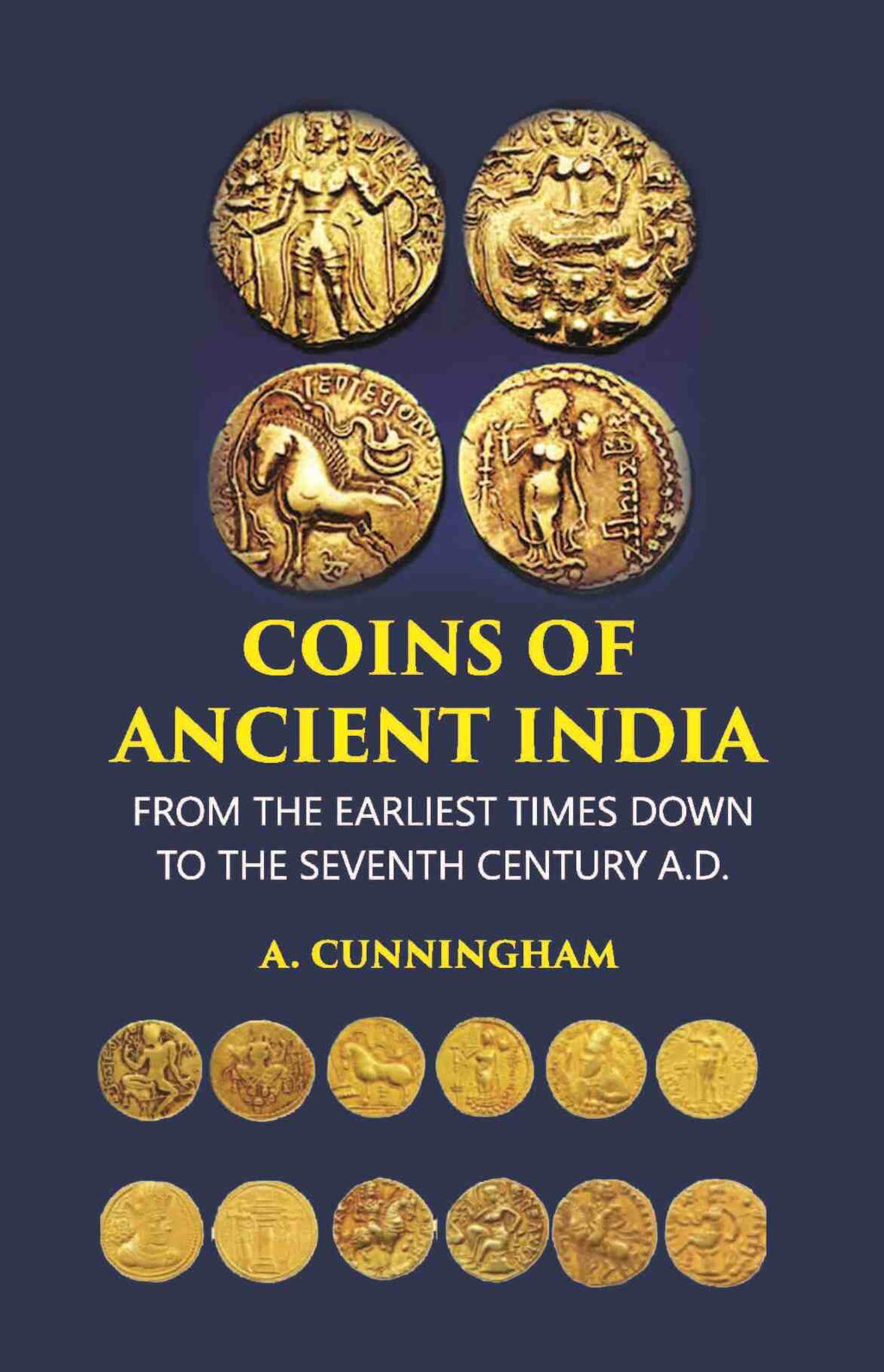 COINS OF ANCIENT INDIA: FROM THE EARLIEST TIMES DOWN TO THE SEVENTH CENTURY A.D. - Gyan Books | Grocsy