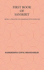 FIRST BOOK OF SANSKRIT : BEING A TREATISE ON GRAMMAR WITH EXERCISES - Gyan Books | Grocsy
