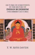 LECTURES ON SOME POINTS IN THE HISTORY OF INDIAN BUDDHISM (The Hibbert Lectures) - Gyan Books | Grocsy