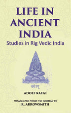 LIFE IN ANCIENT INDIA: Studies in Rig Vedic India - Gyan Books | Grocsy
